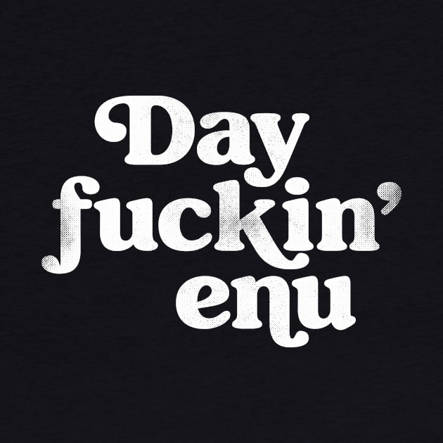 Dayenu (Day fuckin' enu) by toadyco